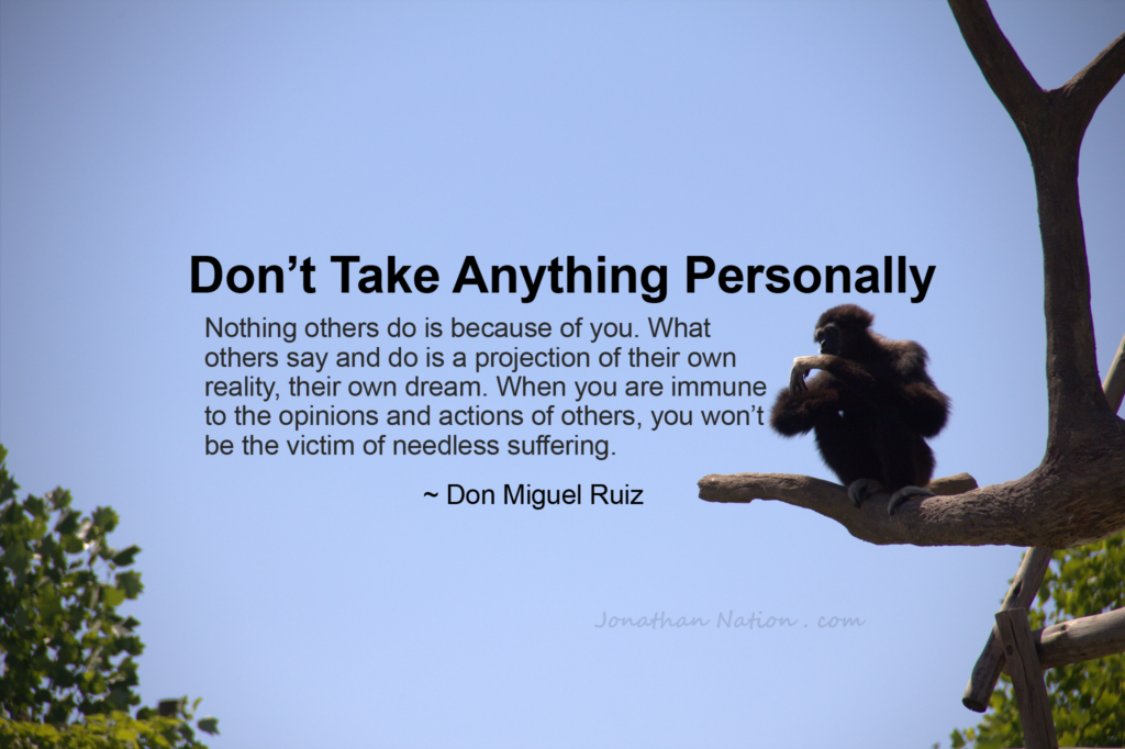 Do not Take Anything Personally